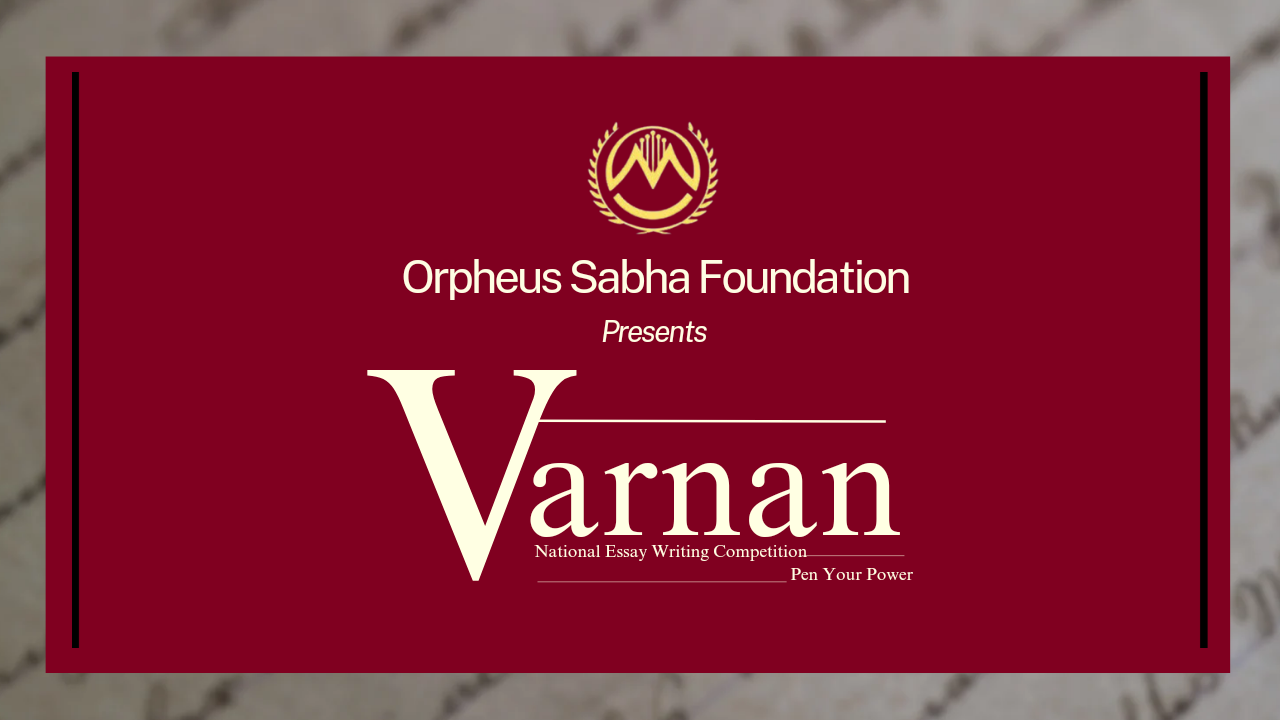 Orpheus Sabha Foundation Is Organizing 'Varnan'- 1st National Essay Writing Competition [Submit By 20th February]