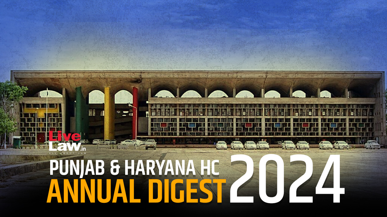 Punjab & Haryana High Court Annual Digest 2024 [Part- I]