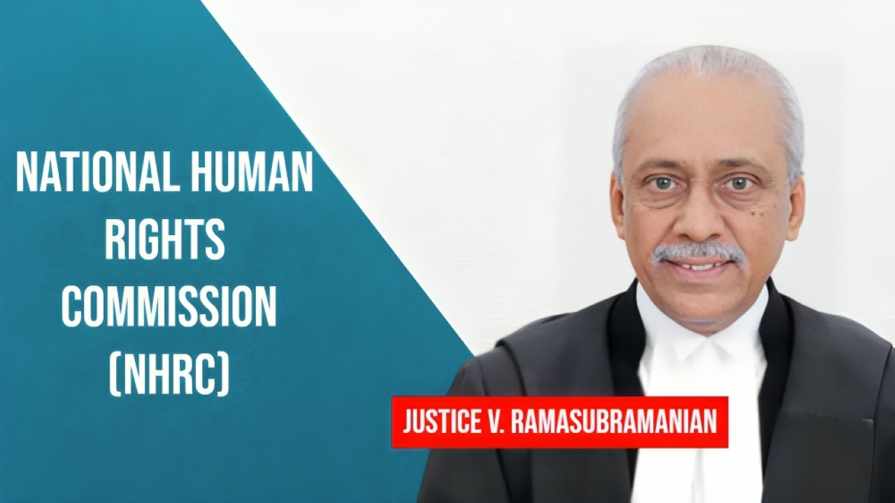 President Appoints Former SC Judge Justice V. Ramasubramanian As Chairperson Of National Human Rights Commission