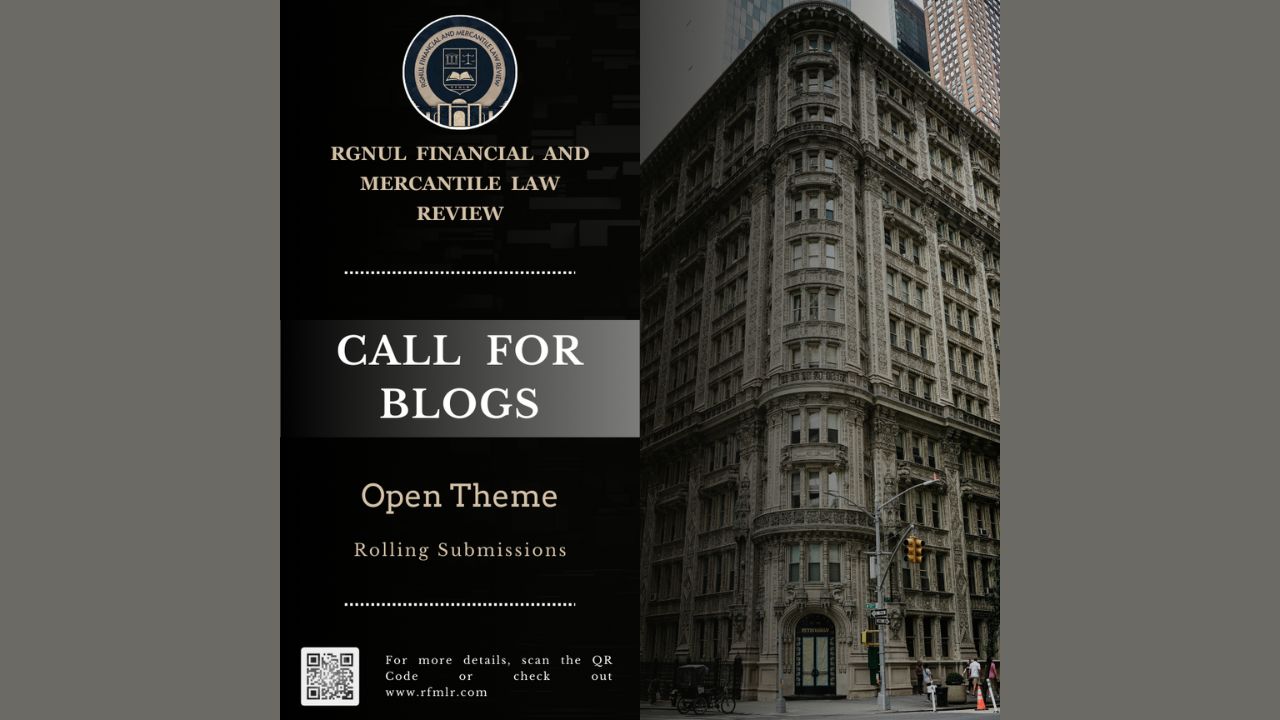 Call For Blogs (Open Theme): RGNUL Financial And Mercantile Law Review Blog