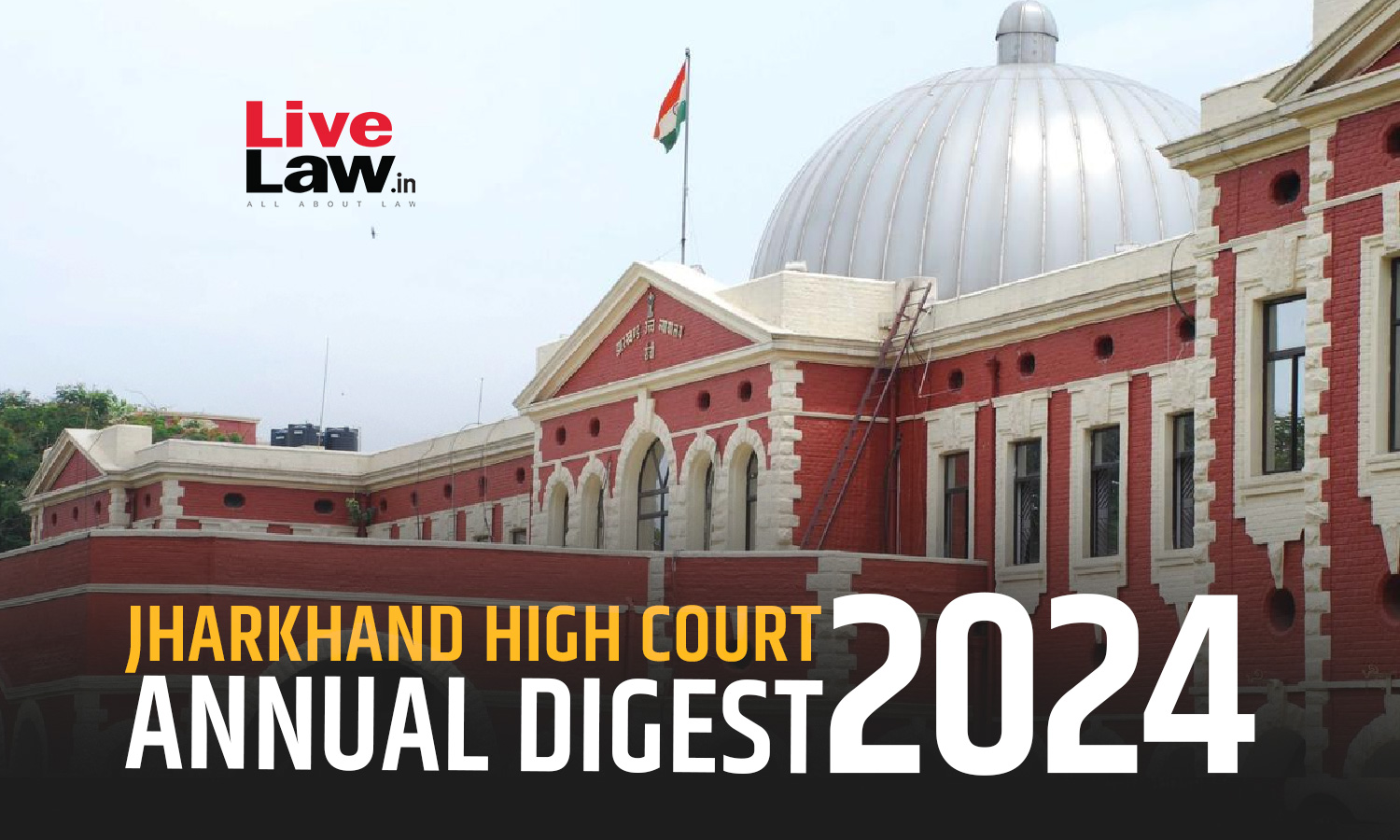 Jharkhand High Court Annual Digest 2024 [Part II]