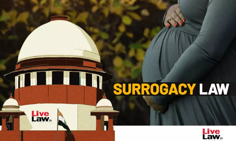 Supreme Court To Hear Petitions Challenging Upper-Age Limit In Surrogacy Laws On February 11