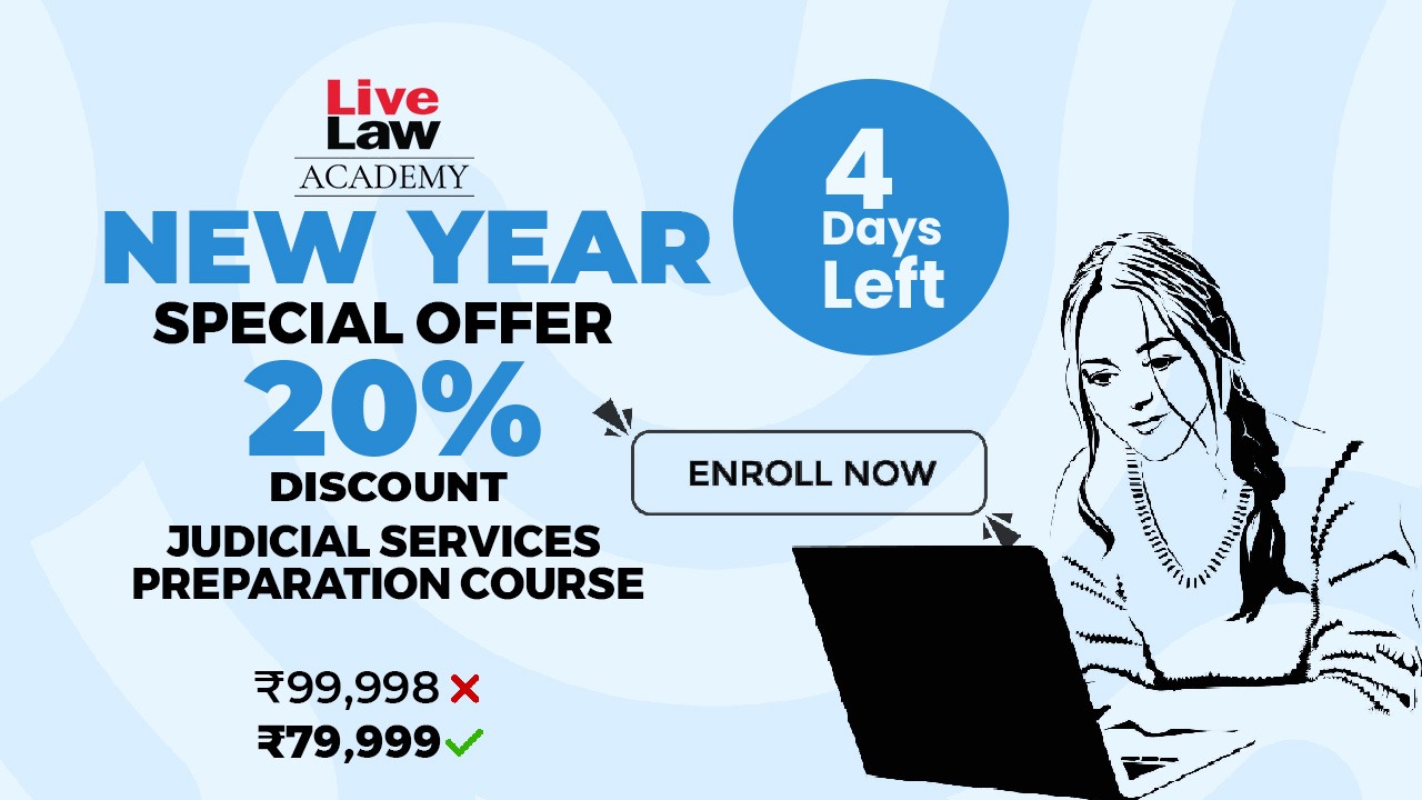 4 DAYS LEFT To Get 20% DISCOUNT For Judicial Service Examination Preparation Course By LiveLaw Academy