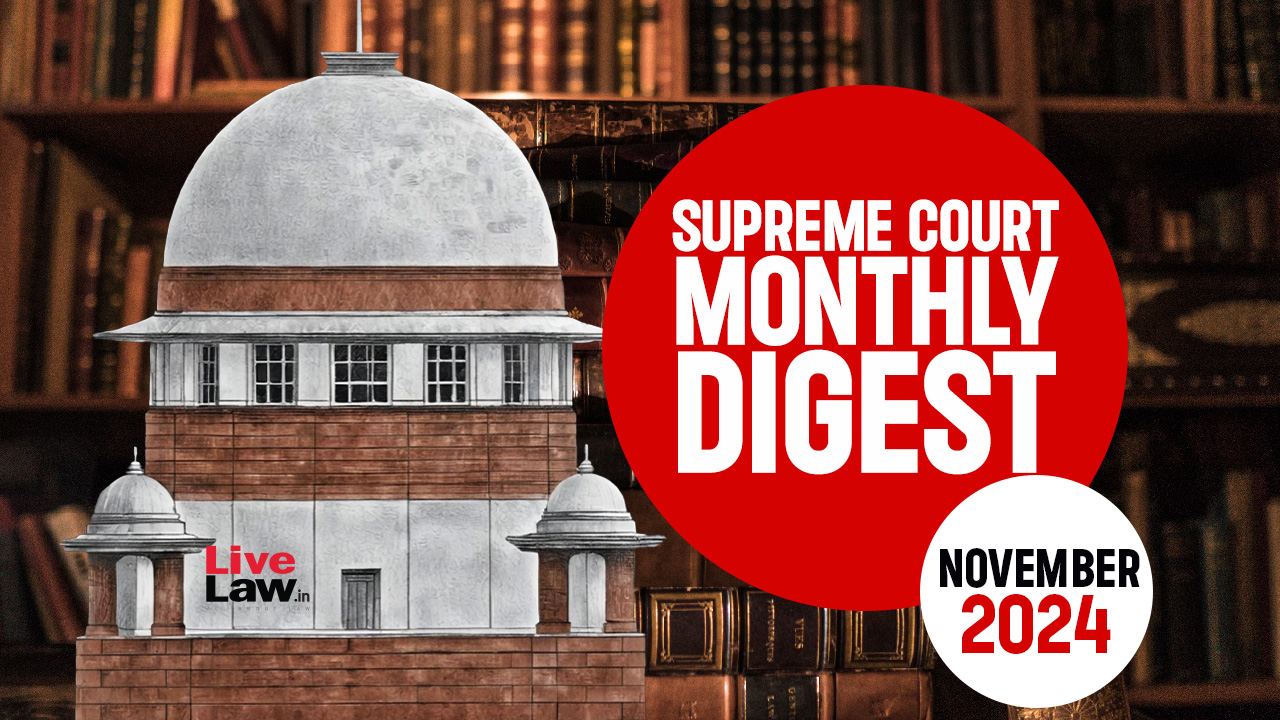 Supreme Court Monthly Digest- November 2024 With Statute And Subject Wise Index