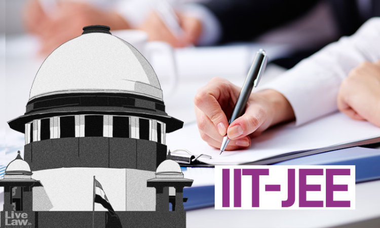 IIT-JEE : Supreme Court Refuses To Review Reduction Of JEE(Advanced) Attempts; Allows Petitioners Who Dropped Out Between Nov 5 & Nov 18 To Register