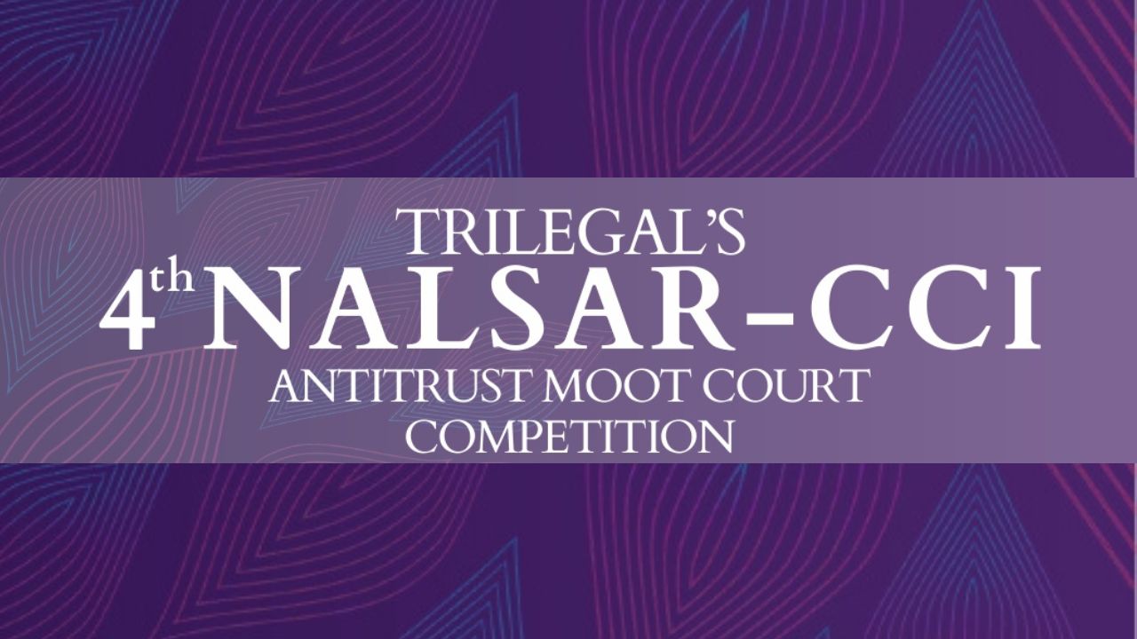 4th NALSAR-CCI Antitrust Moot Court Competition 2025 [Register By 10th February]