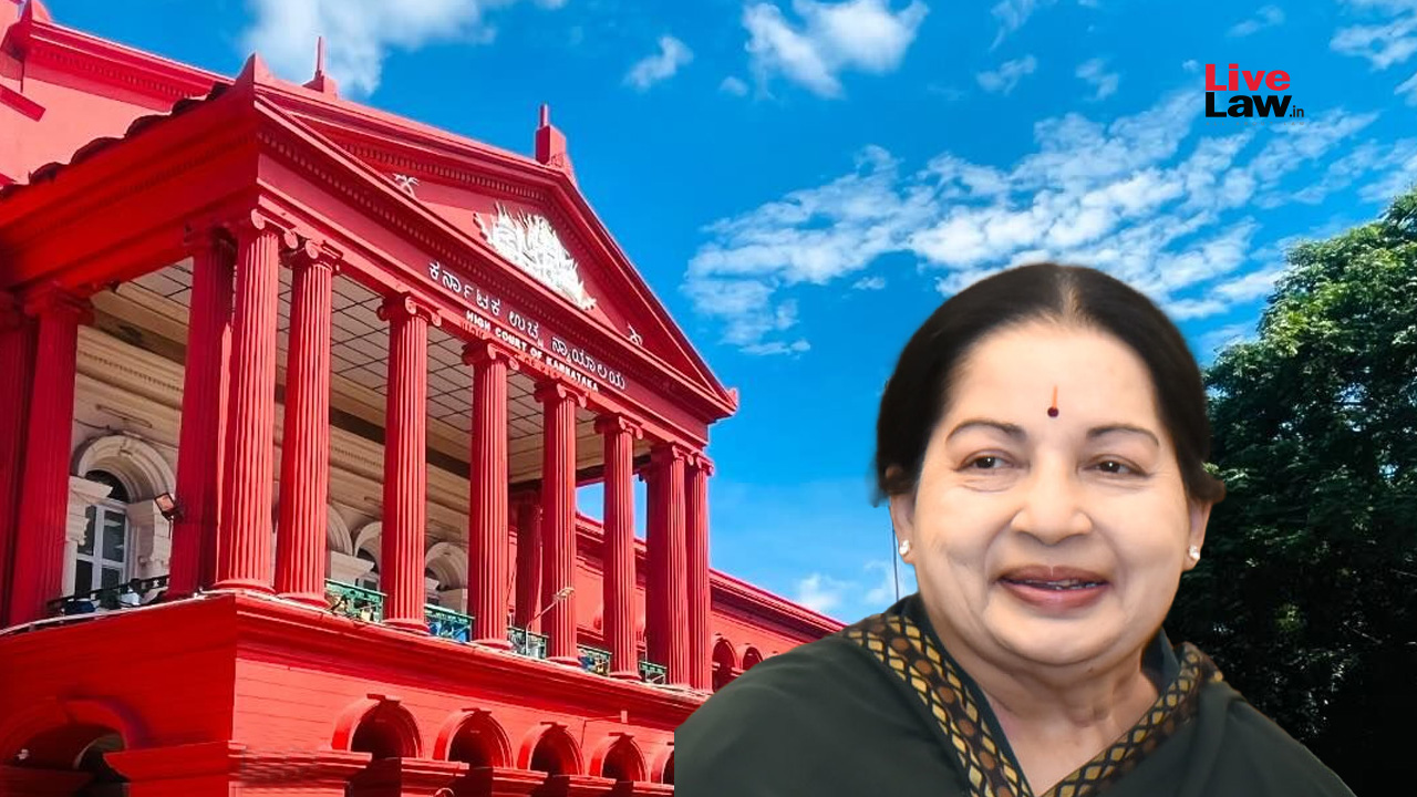 Karnataka High Court Dismisses Plea Of Jayalalithaa's Legal Heirs Seeking Return Of Her Properties Confiscated In DA Case