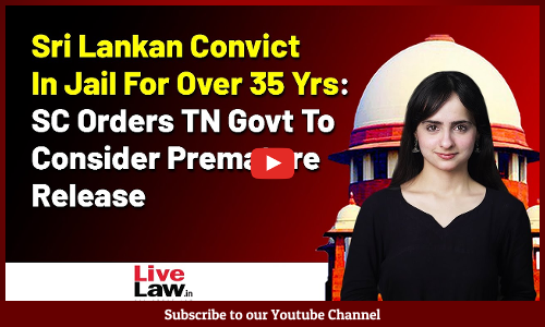 Sri Lankan Convict In Jail For Over 35 Yrs: SC Orders TN Govt To ...