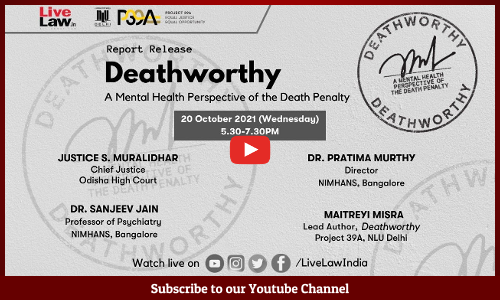 Tomorrow AT 5.30 PM - Deathworthy - A Discussion On Mental Health Perspective Of Death Penalty -Justice S. Muralidhar